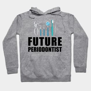 Future Periodontist Hoodie